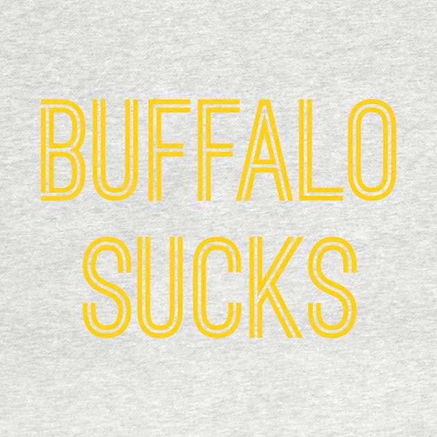 Buffalo Sucks (Gold Text) by caknuck